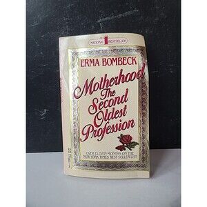 Motherhood The Second Oldest Profession By Erma Bombeck Paperback
